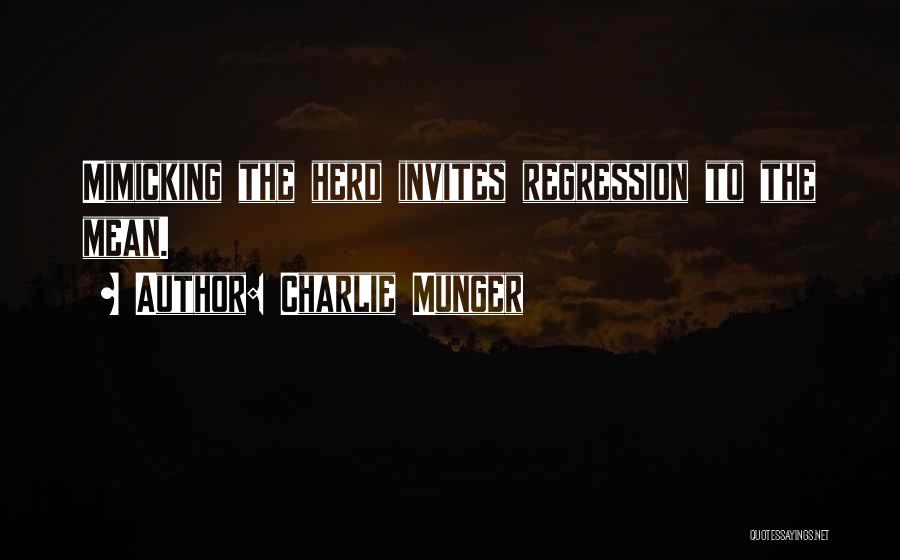 Regression Quotes By Charlie Munger