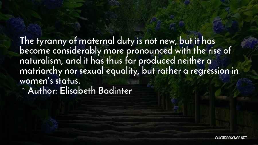 Regression Quotes By Elisabeth Badinter