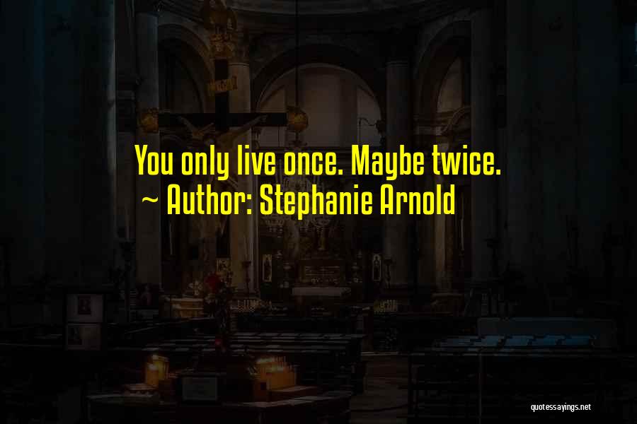 Regression Quotes By Stephanie Arnold
