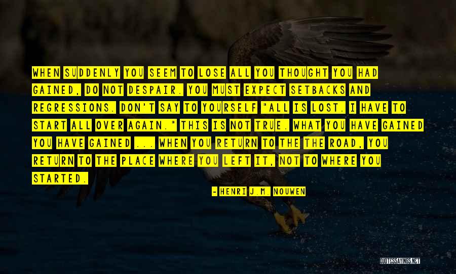 Regressions Quotes By Henri J.M. Nouwen Regressions Quotes By Henri J.M. Nouwen