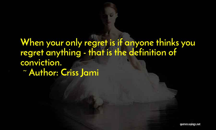 Regret And Apology Quotes By Criss Jami