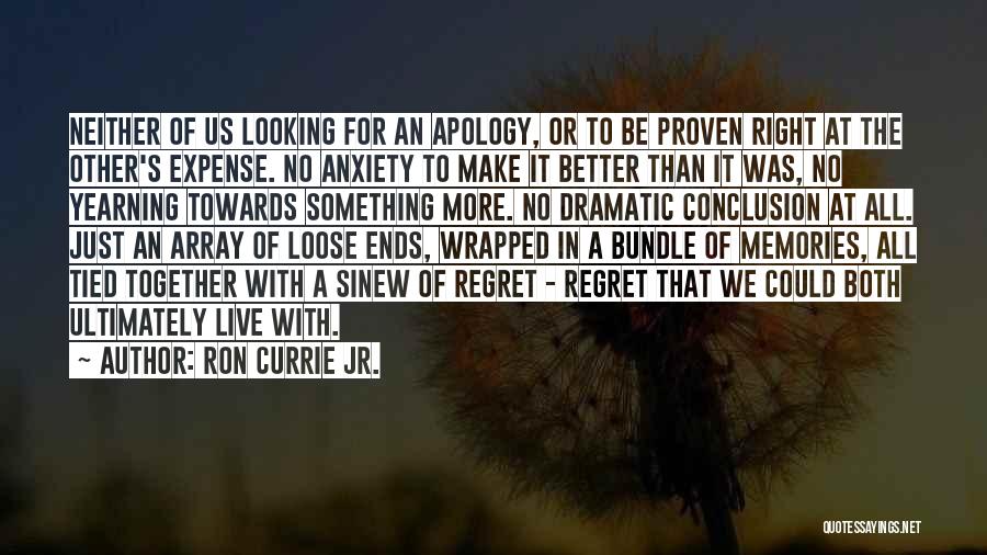 Regret And Apology Quotes By Ron Currie Jr.