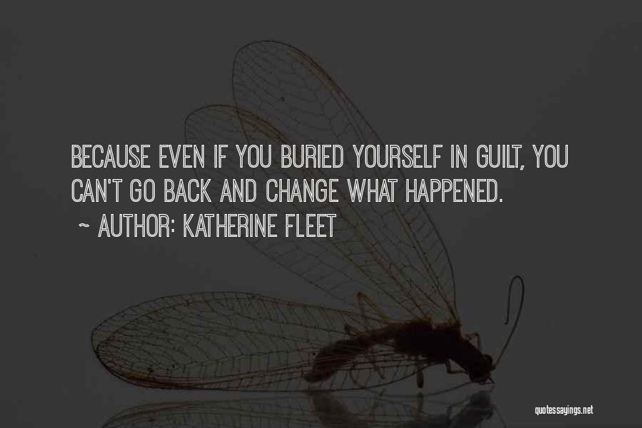 Regret And Change Quotes By Katherine Fleet