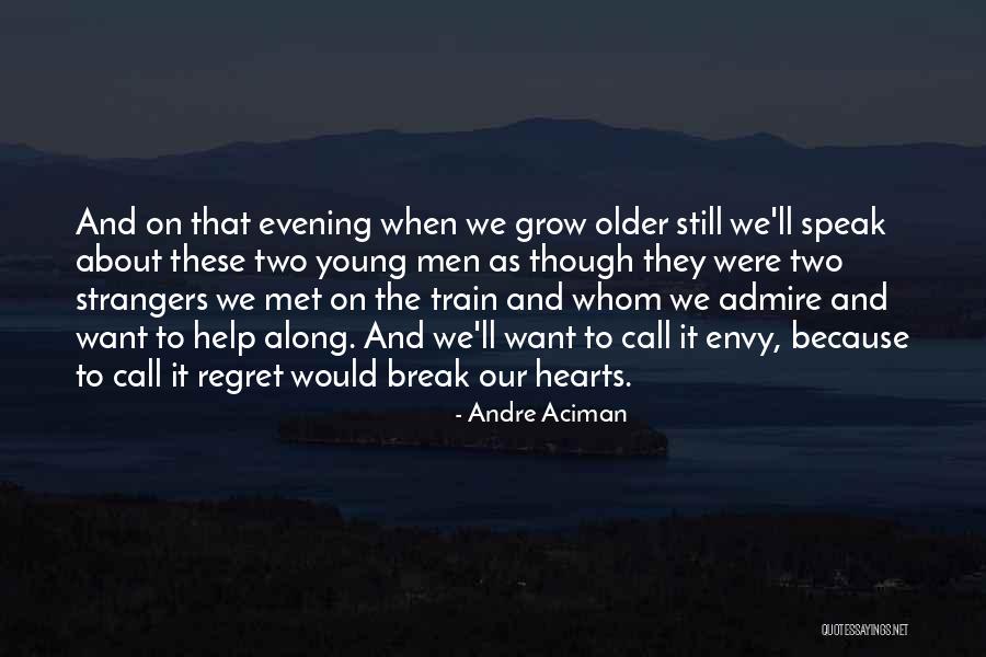 Regret And Choices Quotes By Andre Aciman Regret And Choices Quotes By Andre Aciman