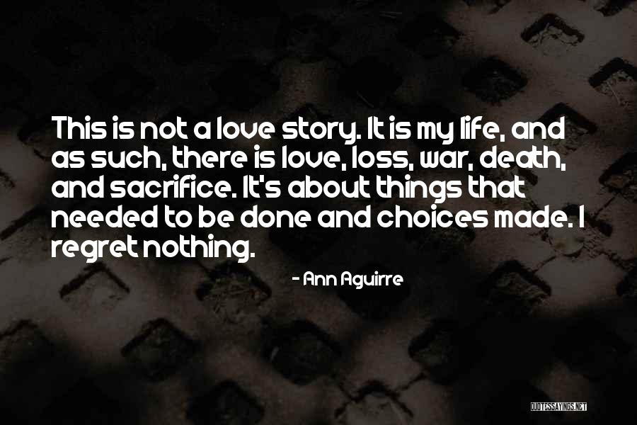 Regret And Choices Quotes By Ann Aguirre