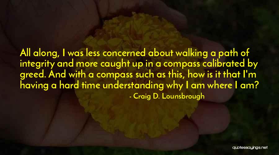 Regret And Choices Quotes By Craig D. Lounsbrough