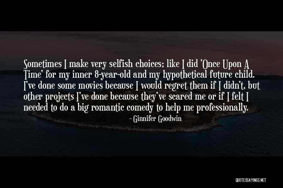 Regret And Choices Quotes By Ginnifer Goodwin