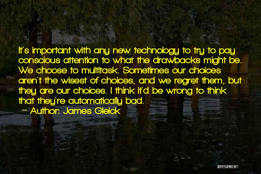 Regret And Choices Quotes By James Gleick