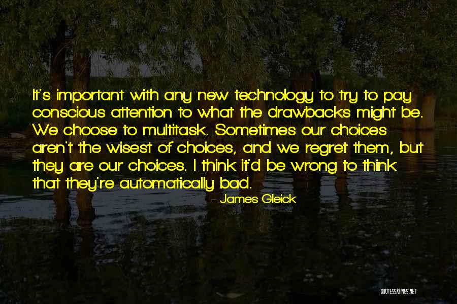 Regret And Choices Quotes By James Gleick Regret And Choices Quotes By James Gleick