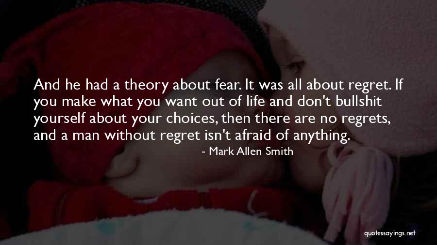 Regret And Choices Quotes By Mark Allen Smith Regret And Choices Quotes By Mark Allen Smith