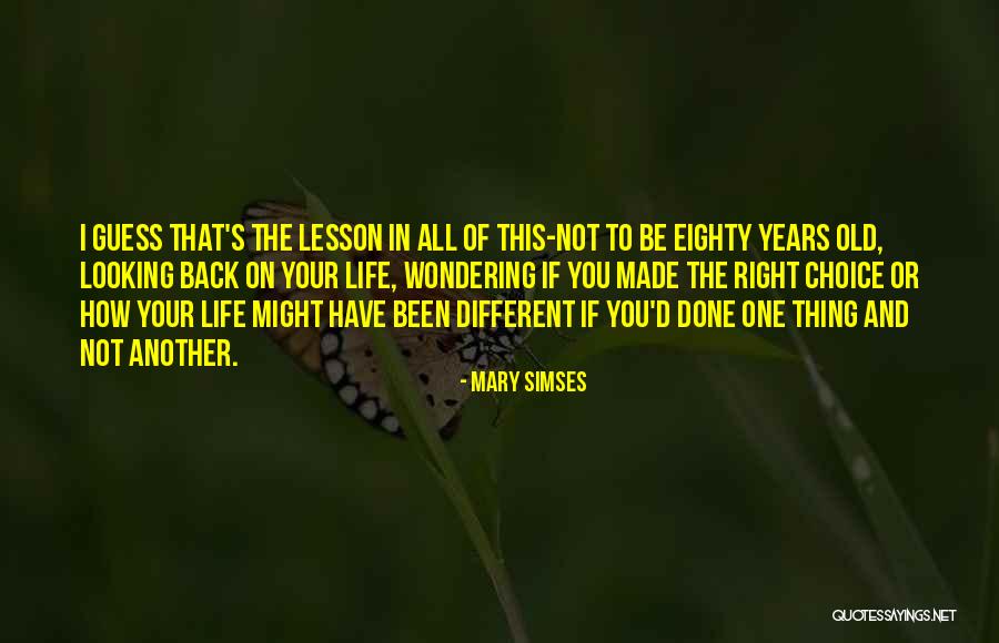 Regret And Choices Quotes By Mary Simses