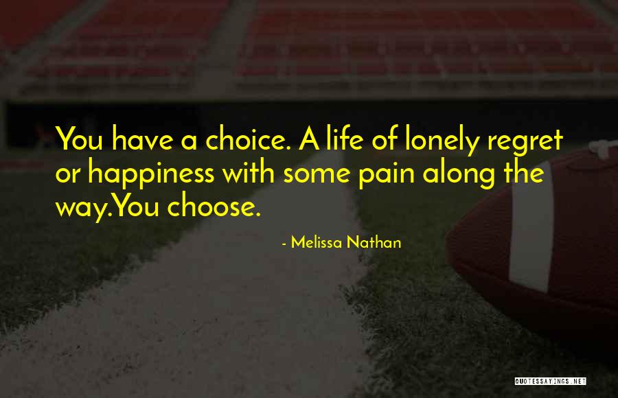 Regret And Choices Quotes By Melissa Nathan Regret And Choices Quotes By Melissa Nathan