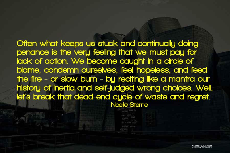 Regret And Choices Quotes By Noelle Sterne Regret And Choices Quotes By Noelle Sterne