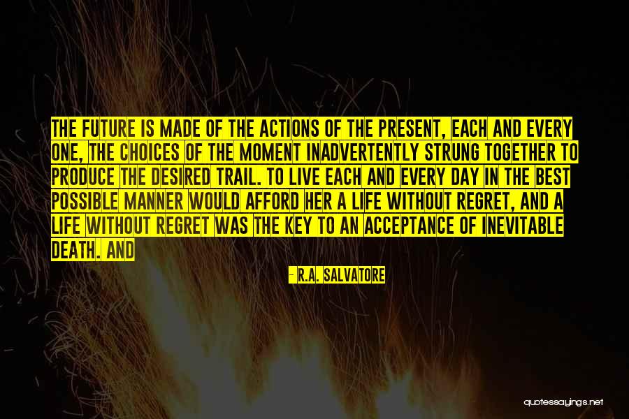 Regret And Choices Quotes By R.A. Salvatore Regret And Choices Quotes By R.A. Salvatore