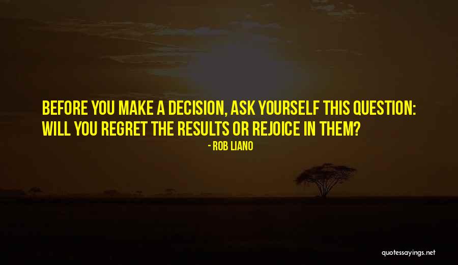 Regret And Choices Quotes By Rob Liano