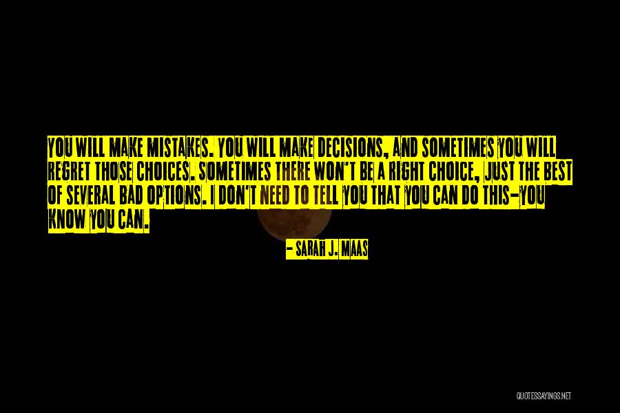 Regret And Choices Quotes By Sarah J. Maas Regret And Choices Quotes By Sarah J. Maas
