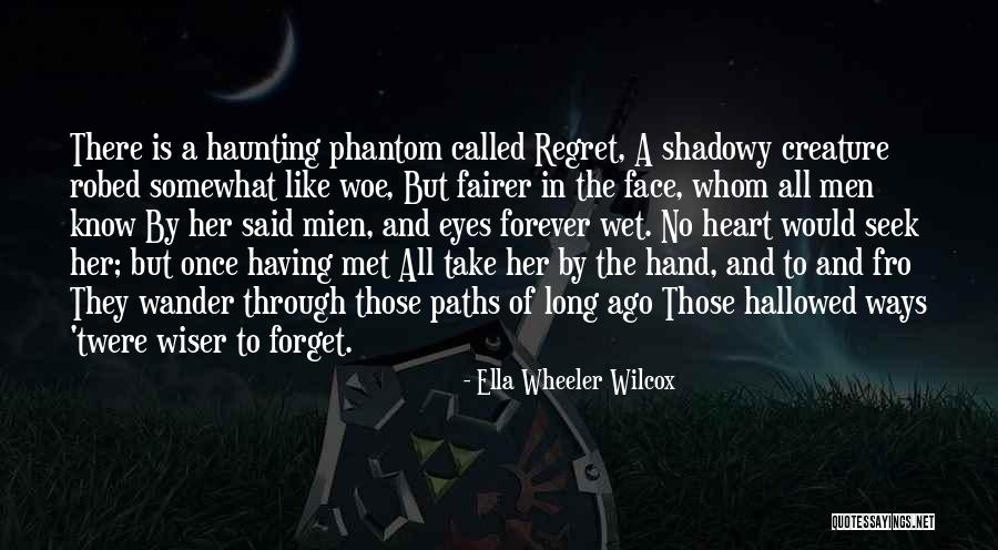 Regret And Forget Quotes By Ella Wheeler Wilcox Regret And Forget Quotes By Ella Wheeler Wilcox
