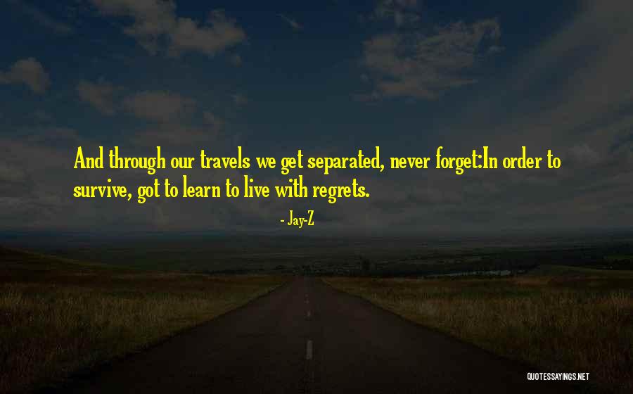 Regret And Forget Quotes By Jay-Z Regret And Forget Quotes By Jay-Z