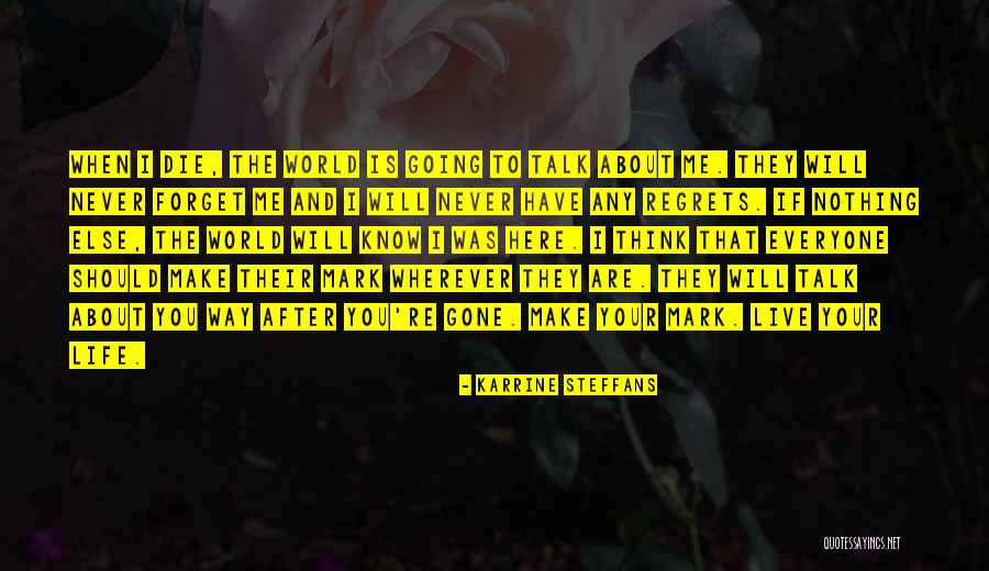 Regret And Forget Quotes By Karrine Steffans Regret And Forget Quotes By Karrine Steffans