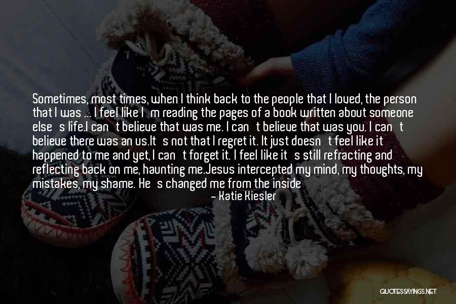Regret And Forget Quotes By Katie Kiesler Regret And Forget Quotes By Katie Kiesler