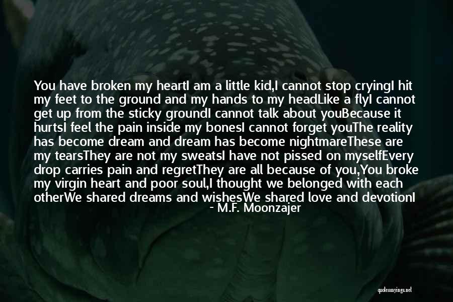 Regret And Forget Quotes By M.F. Moonzajer Regret And Forget Quotes By M.F. Moonzajer