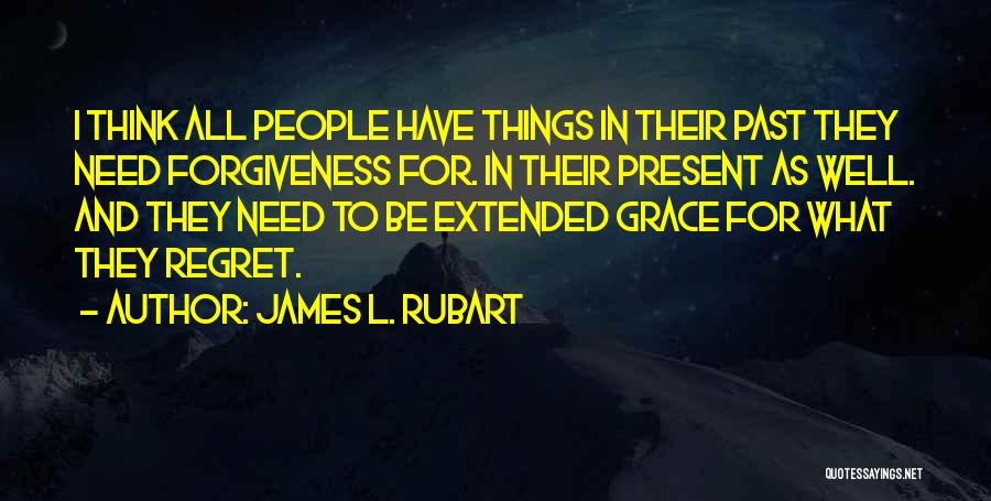 Regret And Forgiveness Quotes By James L. Rubart