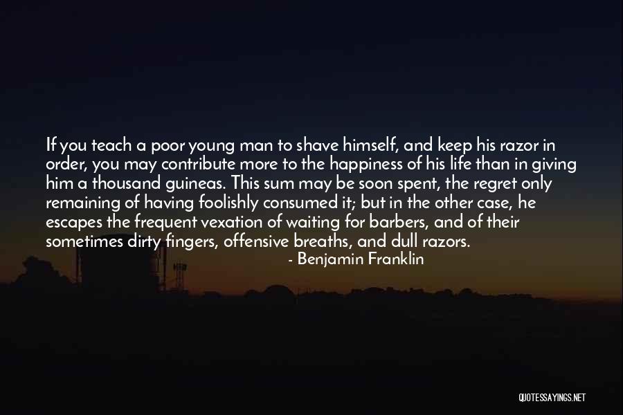 Regret And Happiness Quotes By Benjamin Franklin Regret And Happiness Quotes By Benjamin Franklin