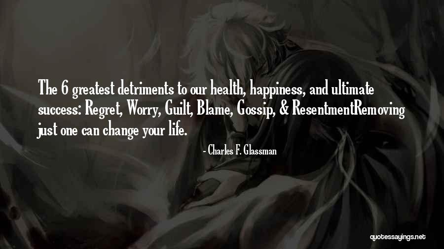 Regret And Happiness Quotes By Charles F. Glassman Regret And Happiness Quotes By Charles F. Glassman