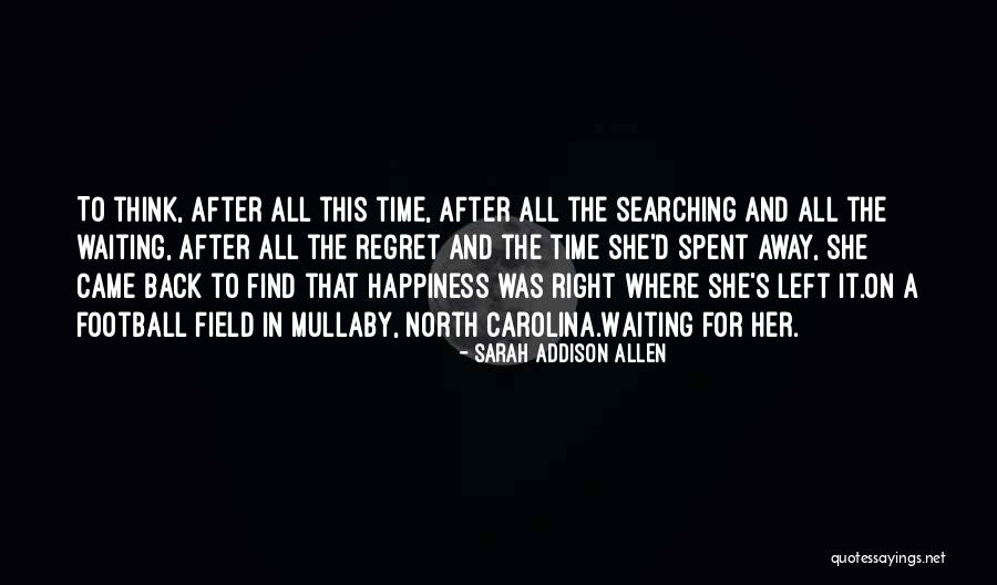 Regret And Happiness Quotes By Sarah Addison Allen Regret And Happiness Quotes By Sarah Addison Allen