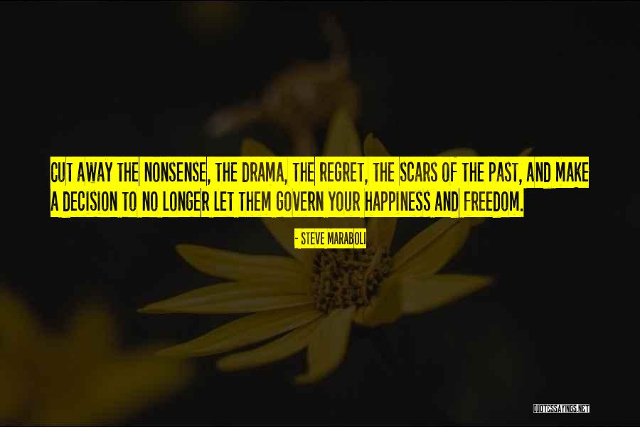Regret And Happiness Quotes By Steve Maraboli Regret And Happiness Quotes By Steve Maraboli