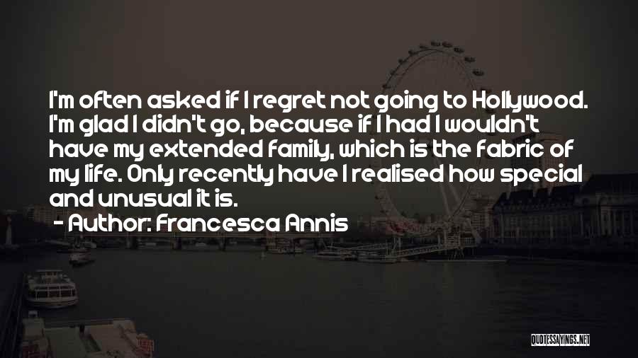 Regret And Life Quotes By Francesca Annis