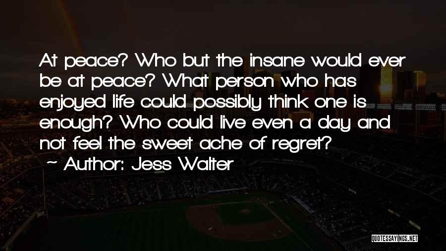 Regret And Life Quotes By Jess Walter