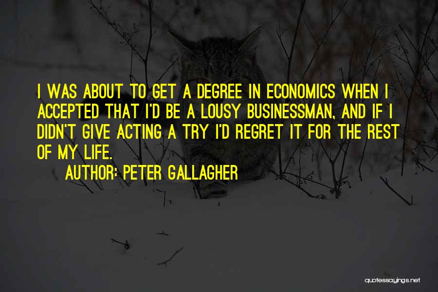 Regret And Life Quotes By Peter Gallagher