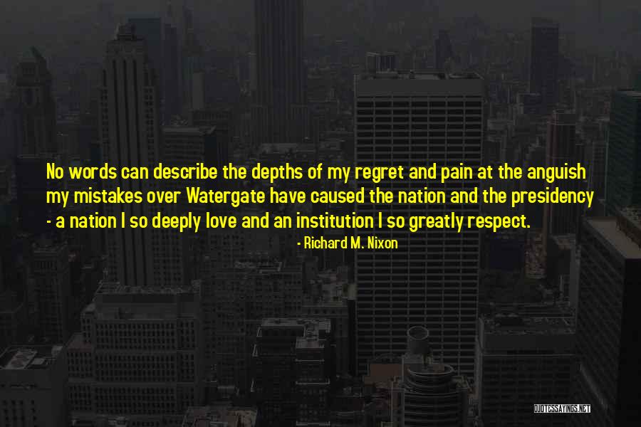 Regret And Love Quotes By Richard M. Nixon