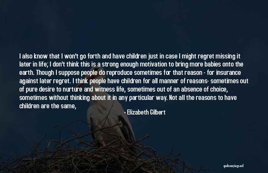 Regret And Missing Someone Quotes By Elizabeth Gilbert