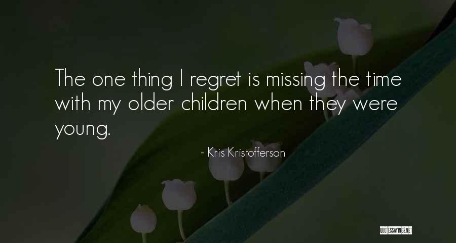 Regret And Missing Someone Quotes By Kris Kristofferson