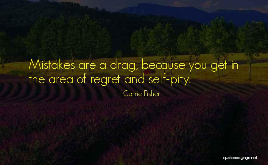 Regret And Mistakes Quotes By Carrie Fisher