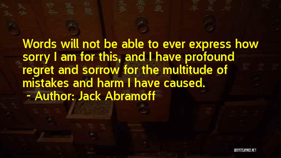 Regret And Mistakes Quotes By Jack Abramoff