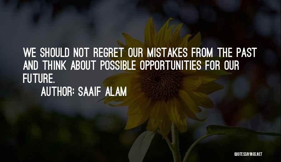 Regret And Mistakes Quotes By Saaif Alam