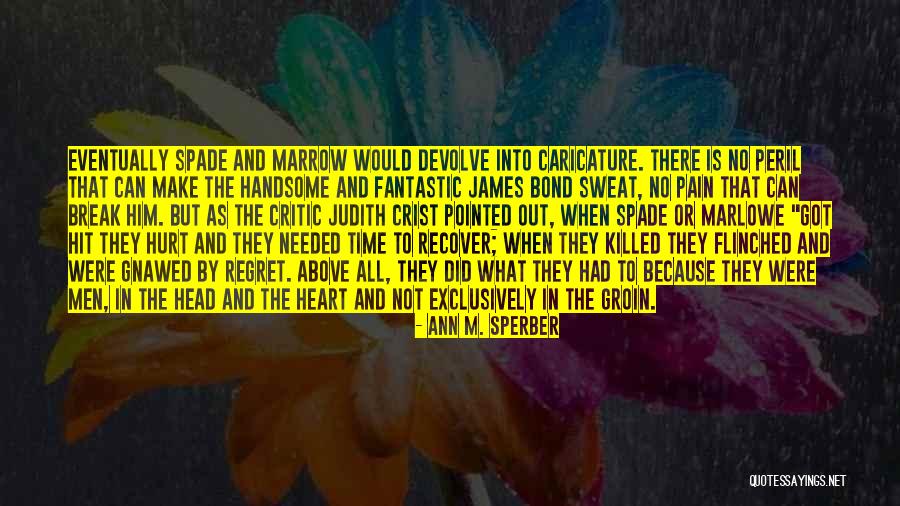 Regret And Pain Quotes By Ann M. Sperber Regret And Pain Quotes By Ann M. Sperber