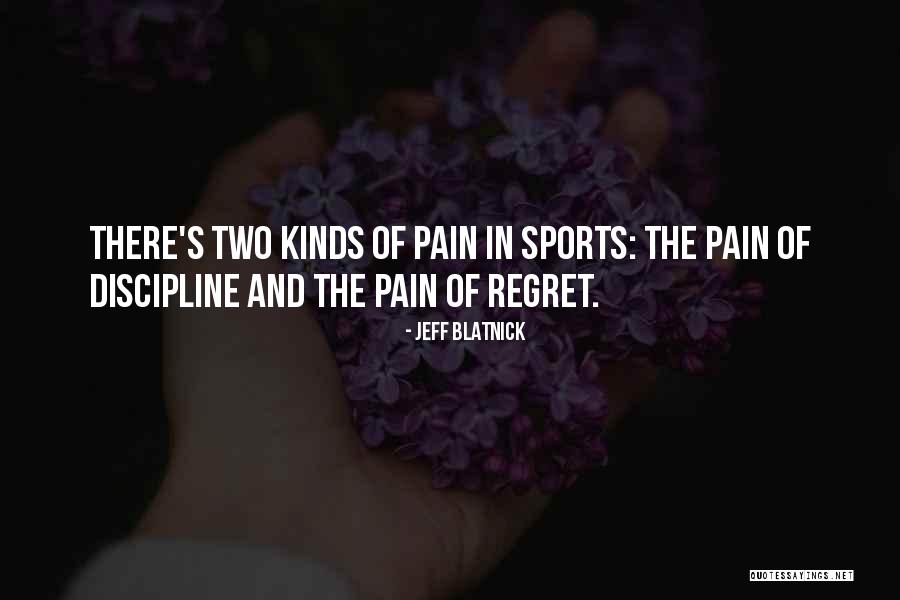 Regret And Pain Quotes By Jeff Blatnick Regret And Pain Quotes By Jeff Blatnick