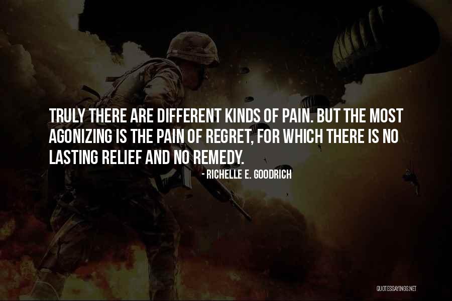 Regret And Pain Quotes By Richelle E. Goodrich Regret And Pain Quotes By Richelle E. Goodrich