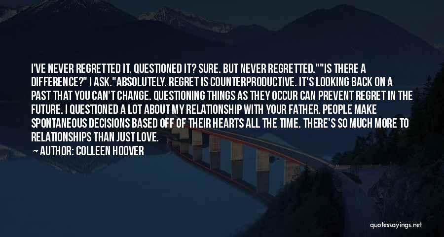 Regret And Relationships Quotes By Colleen Hoover