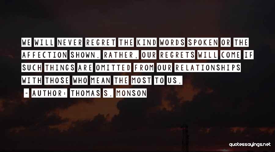 Regret And Relationships Quotes By Thomas S. Monson