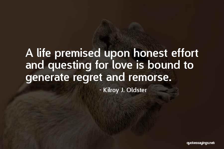 Regret And Remorse Quotes By Kilroy J. Oldster