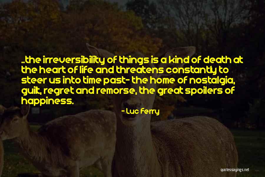 Regret And Remorse Quotes By Luc Ferry