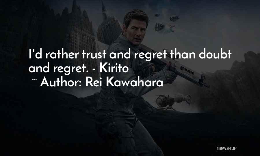 Regret And Trust Quotes By Rei Kawahara