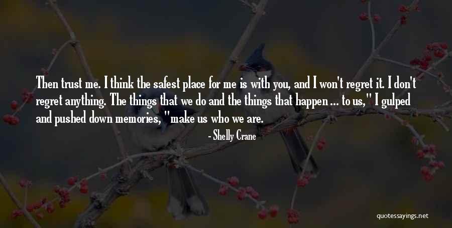 Regret And Trust Quotes By Shelly Crane