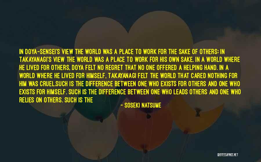 Regret Helping Someone Quotes By Soseki Natsume Regret Helping Someone Quotes By Soseki Natsume