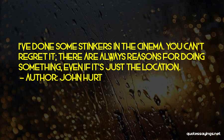 Regret Hurt Quotes By John Hurt